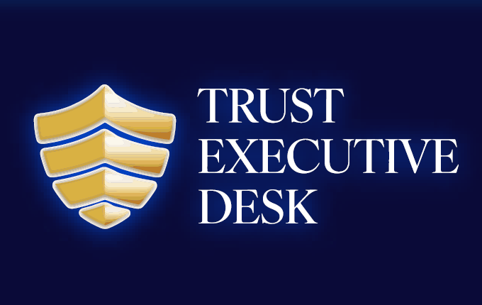 TRUST EXECUTIVE DESK